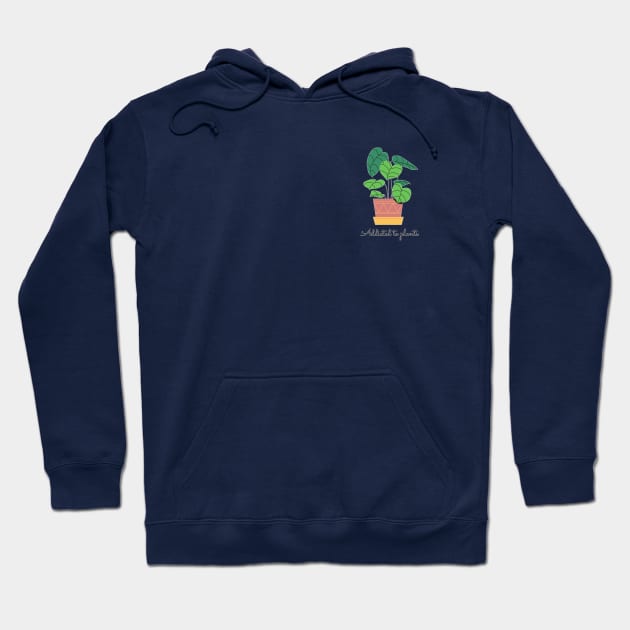 Addicted to plants Hoodie by Planty of T-shirts